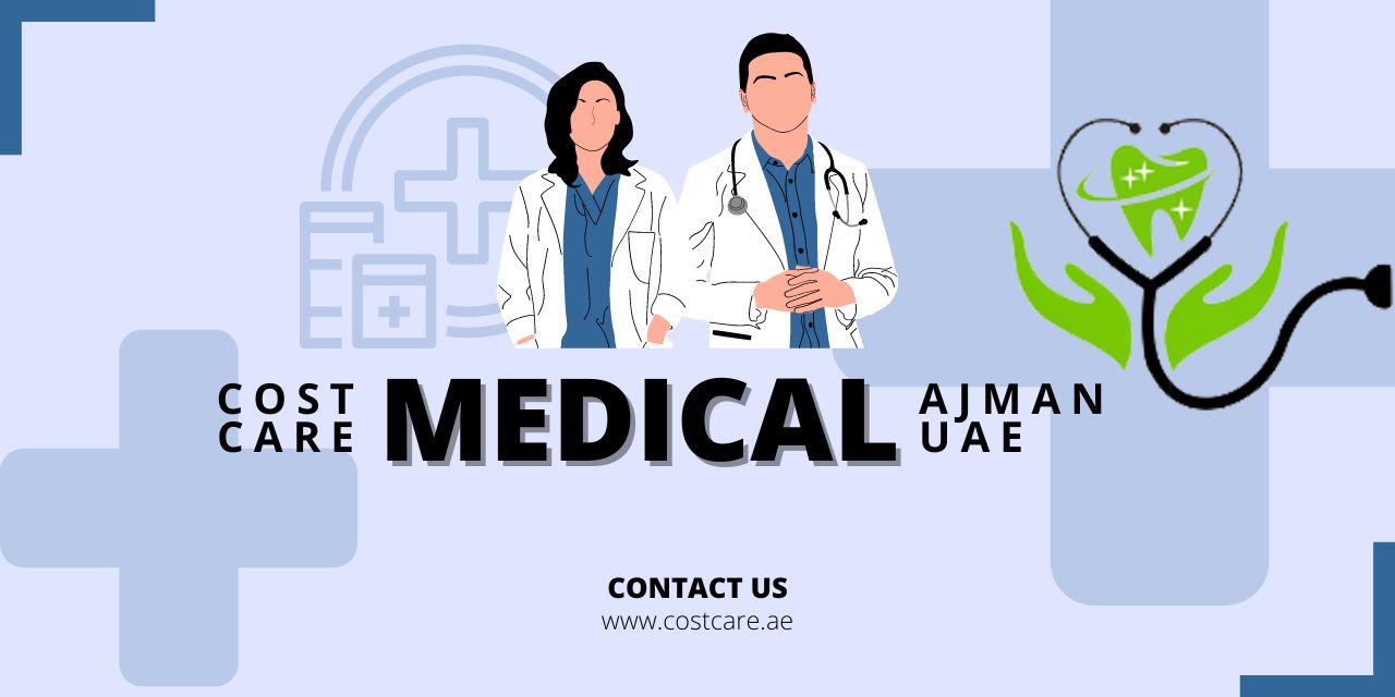 Costcare Medical and Dental Center: A Premier Healthcare Destination in Ajman